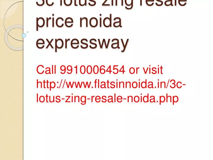 3c lotus zing resale price noida expressway