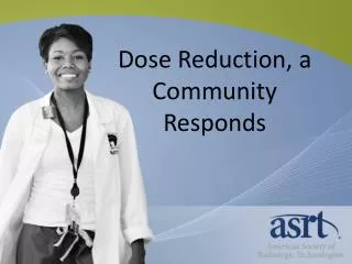 Dose Reduction, a Community Responds