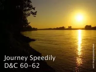 Journey Speedily D&amp;C 60-62
