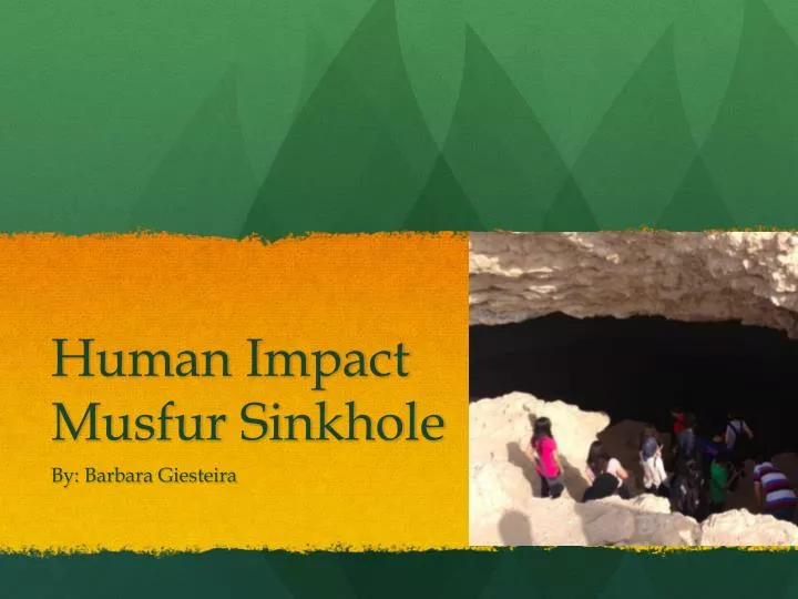 human impact musfur sinkhole