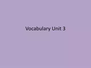 Vocabulary Unit 3