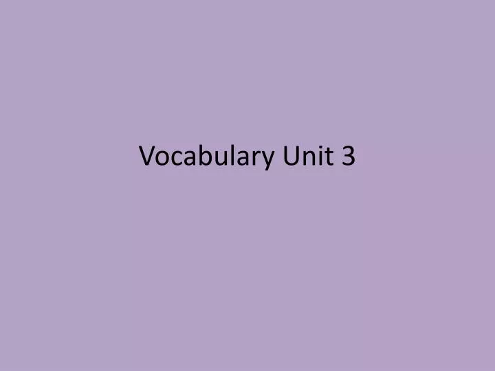 vocabulary unit 3