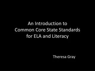 An Introduction to Common Core State Standards for ELA and Literacy