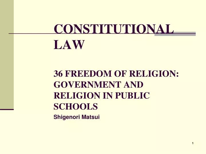 constitutional law 36 freedom of religion government and religion in public schools