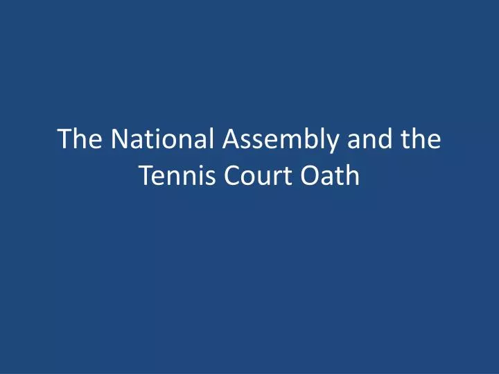 the national assembly and the tennis court oath