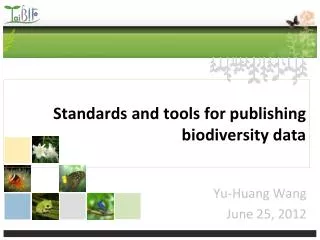 Standards and tools for publishing biodiversity data