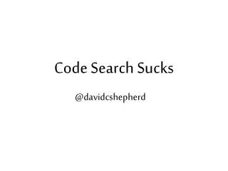Code Search Sucks