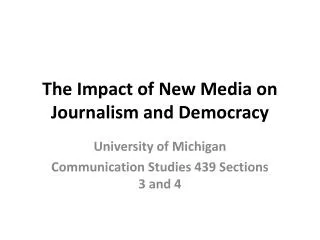 The Impact of New Media on Journalism and Democracy