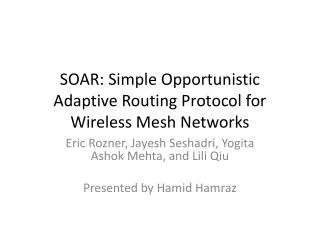 SOAR: Simple Opportunistic Adaptive Routing Protocol for Wireless Mesh Networks