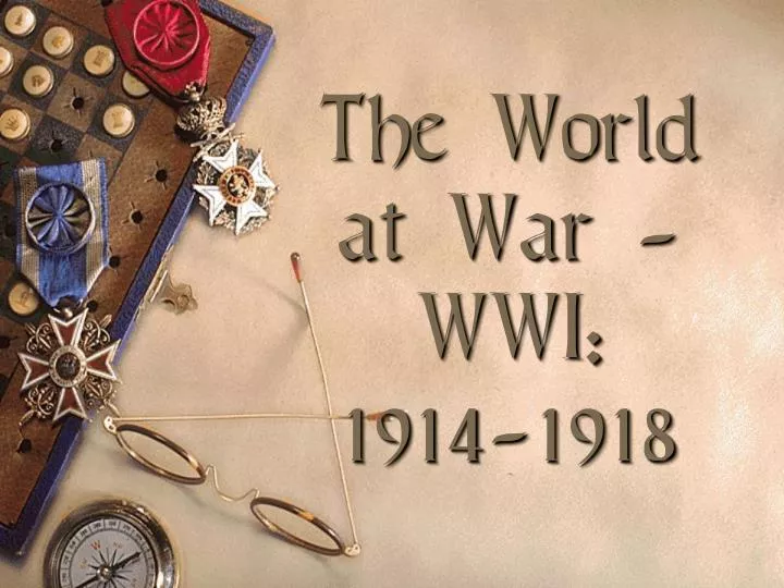 the world at war wwi 1914 1918