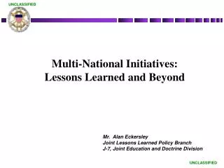 Multi-National Initiatives: Lessons Learned and Beyond