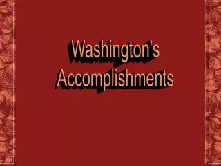 Washington's Accomplishments