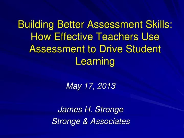 building better assessment skills how effective teachers use assessment to drive student learning