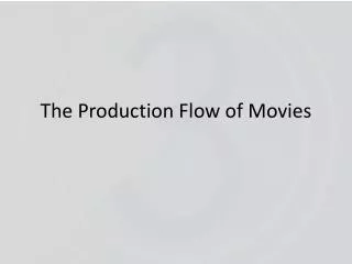 The Production Flow of Movies