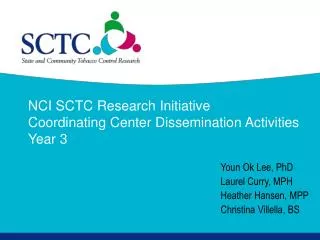 NCI SCTC Research Initiative Coordinating Center Dissemination Activities Year 3