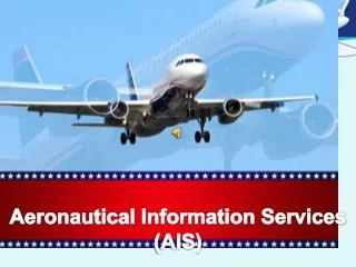 Aeronautical Information Services (AIS)