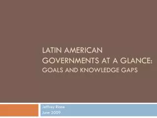 LATIN American governments at a glance: Goals and knowledge gaps