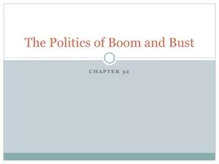 The Politics of Boom and Bust