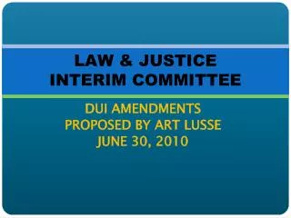 LAW &amp; JUSTICE INTERIM COMMITTEE