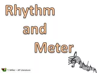 Rhythm 	and 				 Meter