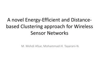 A novel Energy-Efficient and Distance-based Clustering approach for Wireless Sensor Networks