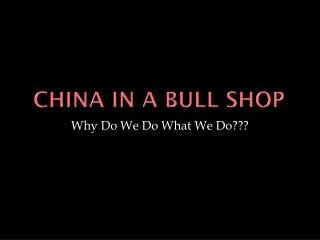 China in a Bull Shop