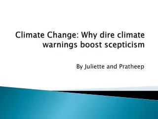 Climate Change: Why dire climate warnings boost scepticism