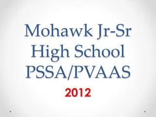 Mohawk Jr-Sr High School PSSA/PVAAS