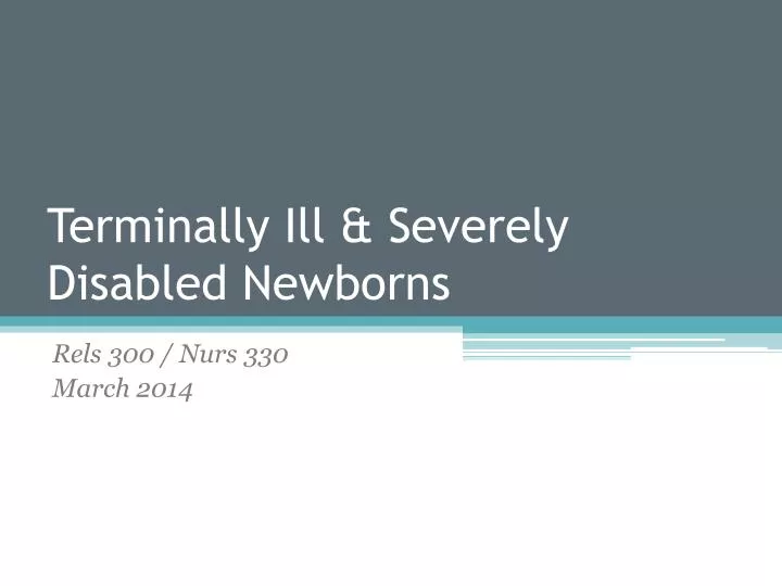 terminally ill severely disabled newborns