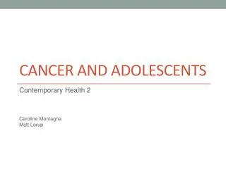 Cancer and adolescents