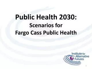 Public Health 2030: Scenarios for Fargo Cass Public Health