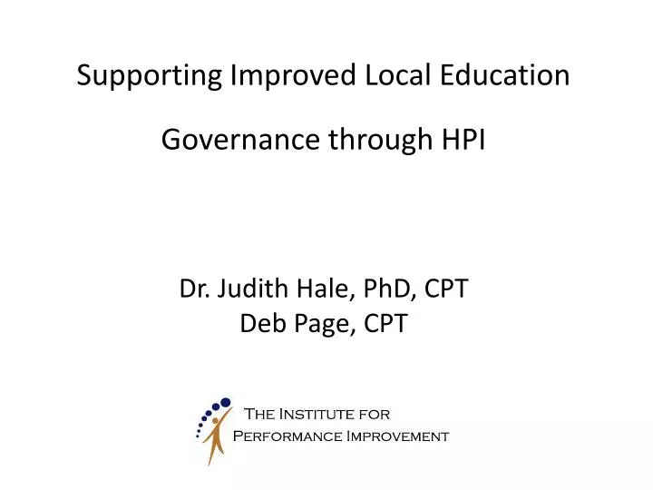 supporting improved local education governance through hpi dr judith hale phd cpt deb page cpt