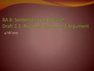 BA 8: Sentence Level Revision Draft 2.2: Revision Researched Argument