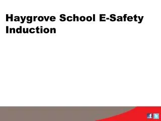 Haygrove School E-Safety Induction