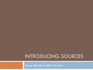 Introducing Sources