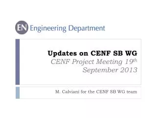 Updates on CENF SB WG CENF Project Meeting 19 th September 2013