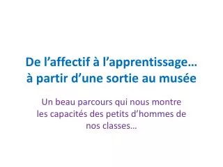 de l affectif l apprentissage partir d une sortie au mus e