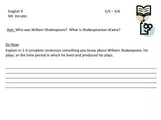 Aim: Who was William Shakespeare? What is Shakespearean drama?