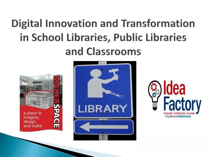 digital innovation and transformation in school libraries public libraries and classrooms