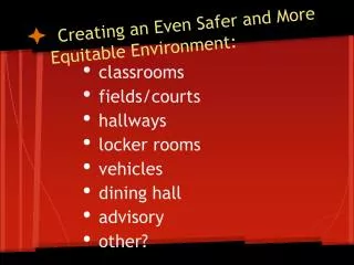Creating an Even Safer and More Equitable Environment: