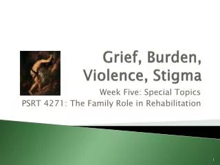 Grief, Burden, Violence, Stigma