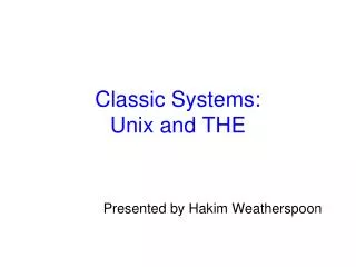 Classic Systems: Unix and THE