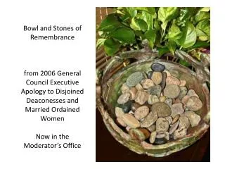 Bowl and Stones of Remembrance