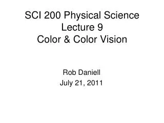 SCI 200 Physical Science Lecture 9 Color &amp; Color Vision