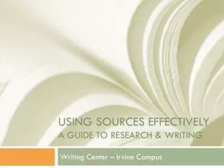Using Sources Effectively A Guide to research &amp; writing