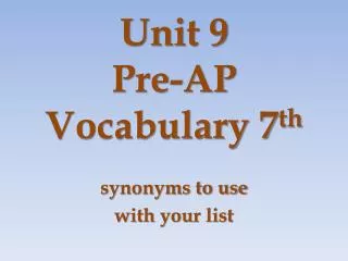Unit 9 Pre-AP Vocabulary 7 th