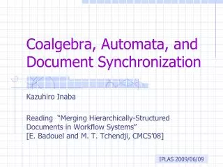 Coalgebra , Automata, and Document Synchronization