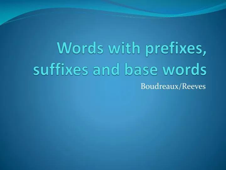 words with prefixes suffixes and base words
