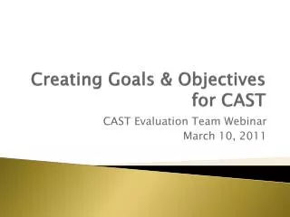 Creating Goals &amp; Objectives for CAST