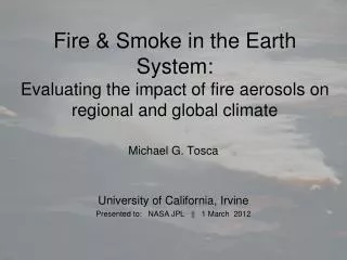 Michael G. Tosca University of California, Irvine Presented to: NASA JPL || 1 March 2012